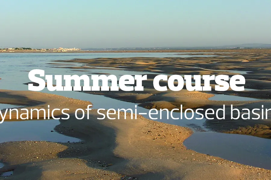 Summer course - Dynamics of semi-enclosed basins , 1-12 July 2024, Faro - 1st announcement